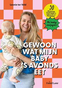 Leonie ter Veld Gewoon wat mijn baby 's avonds eet -   (ISBN: 9789083461601)