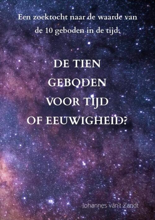 Johannes Van't Zandt De tien geboden voor tijd of eeuwigheid? -   (ISBN: 9789403760339)