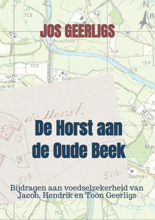 Jos Geerligs De Horst aan de Oude Beek -   (ISBN: 9789403725499)