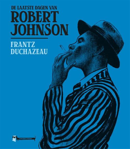 Franz Duchazeau De laatste dagen van Robert Johnson -   (ISBN: 9789493109971)