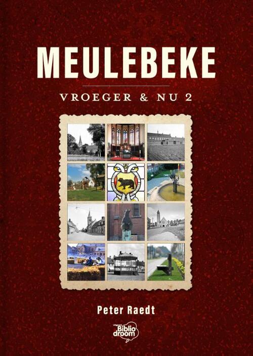 Peter Raedt Meulebeke vroeger en nu 2 -   (ISBN: 9789464783124)