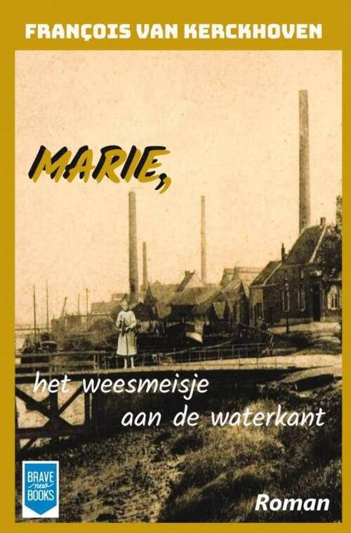 François van Kerckhoven Marie, het weesmeisje aan de waterkant -   (ISBN: 9789465122557)