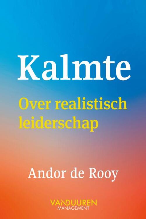 Andor de Rooy Kalmte -   (ISBN: 9789089654755)