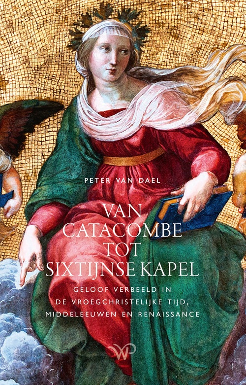 Peter van Dael Van catacombe tot Sixtijnse Kapel -   (ISBN: 9789464562095)