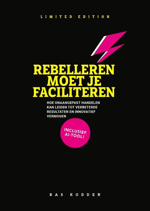 Bas Kodden Rebelleren moet je faciliteren – Limited Edition -   (ISBN: 9789493171756)