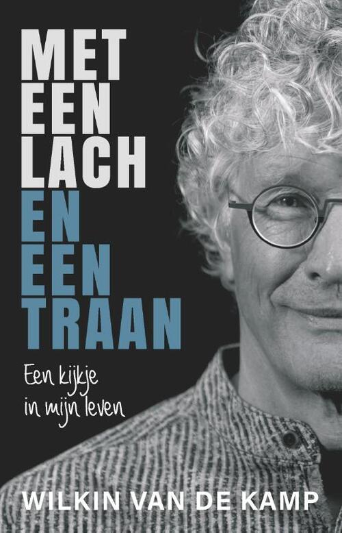 Wilkin van de Kamp Met een lach en een traan -   (ISBN: 9789490254995)