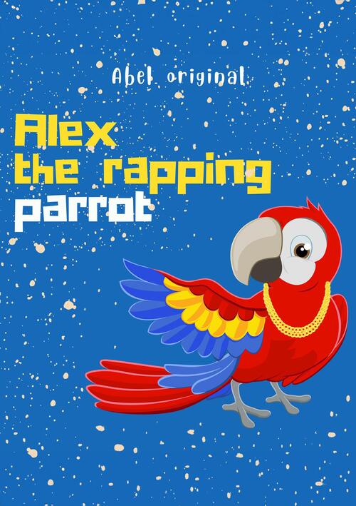 Abel Studios Alex the rapping parrot -   (ISBN: 9789083450131)