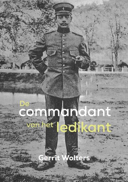 Gerrit Wolters De commandant van het ledikant -   (ISBN: 9789493349445)