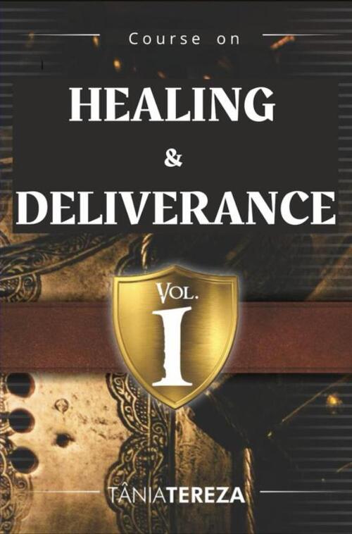 Tânia Tereza Medeiros de Carvalho Course on Healing & Deliverance -   (ISBN: 9789403759807)