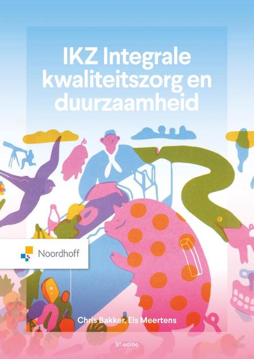 C. Bakker, E. Meertens IKZ Integrale kwaliteitszorg en duurzaamheid - 9e editie -   (ISBN: 9789001054083)