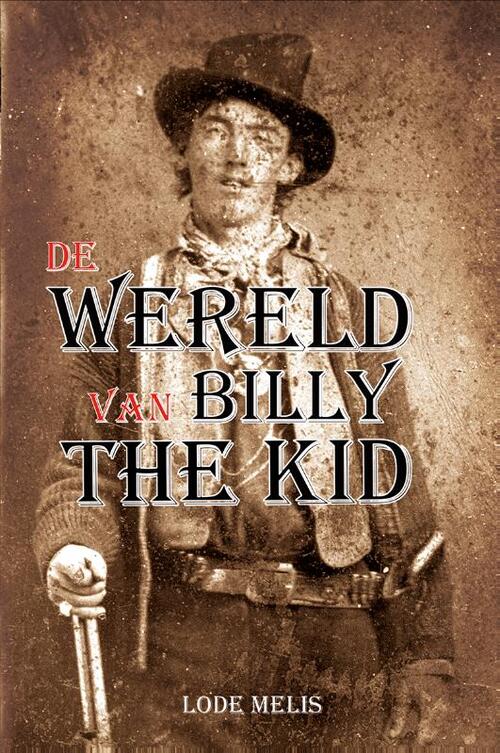 Lode Melis De wereld van Billy The Kid -   (ISBN: 9789464664454)