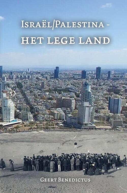 Geert Benedictus Israël/Palestina - Het lege land -   (ISBN: 9789403769417)