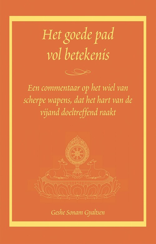 Geshe Sonam Gyaltsen Het goede pad vol betekenis -   (ISBN: 9789493365094)