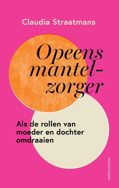 Claudia Straatmans Opeens mantelzorger -   (ISBN: 9789026365973)