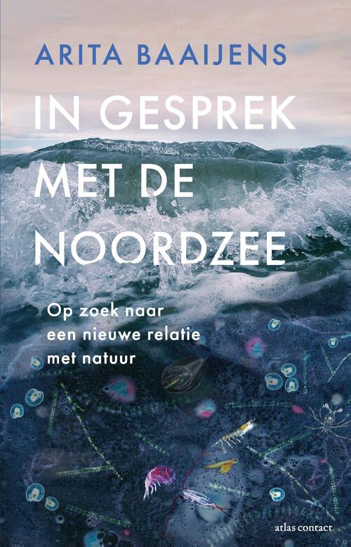 Arita Baaijens In gesprek met de Noordzee -   (ISBN: 9789045048857)