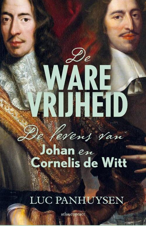 Luc Panhuysen De ware vrijheid -   (ISBN: 9789045051543)