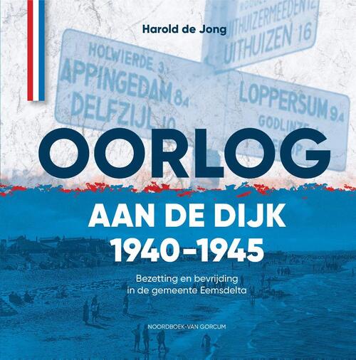 Harold de Jong Oorlog aan de dijk 1940-1945 -   (ISBN: 9789464712896)