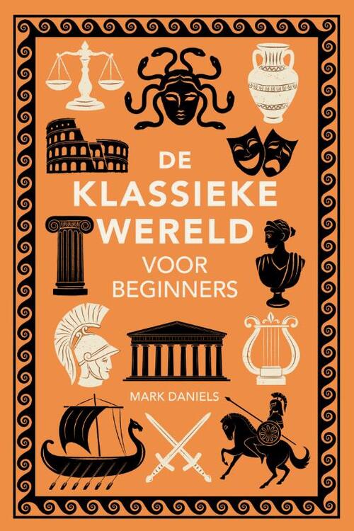 Mark Daniels De klassieke wereld voor beginners -   (ISBN: 9789464713046)