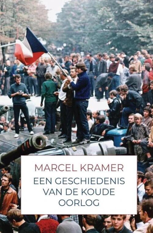 Marcel Kramer Een Geschiedenis van de Koude Oorlog -   (ISBN: 9789465123547)