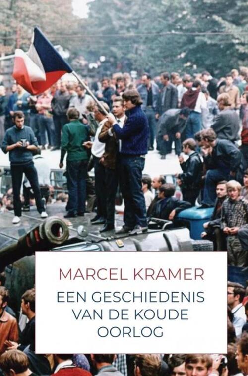 Marcel Kramer Een Geschiedenis van de Koude Oorlog -   (ISBN: 9789465123967)