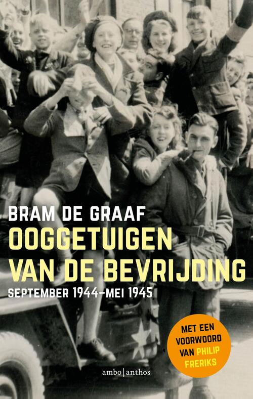 Bram de Graaf Ooggetuigen van de bevrijding -   (ISBN: 9789026370144)