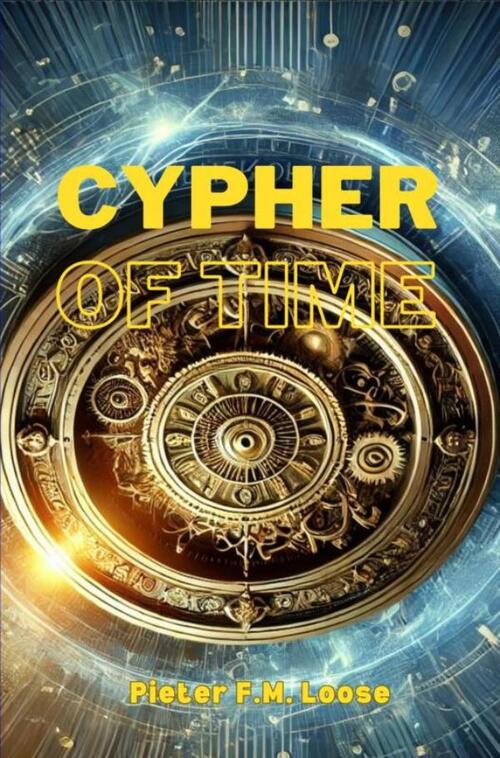 Pieter Loose The Cypher of Time -   (ISBN: 9789403772868)