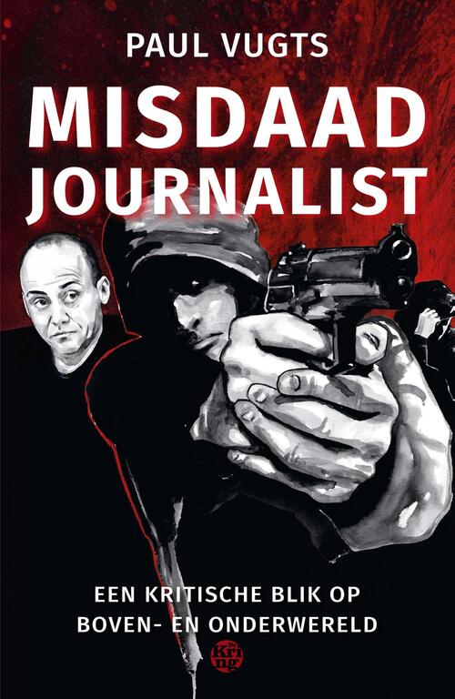 Paul Vugts Misdaadjournalist -   (ISBN: 9789462973213)