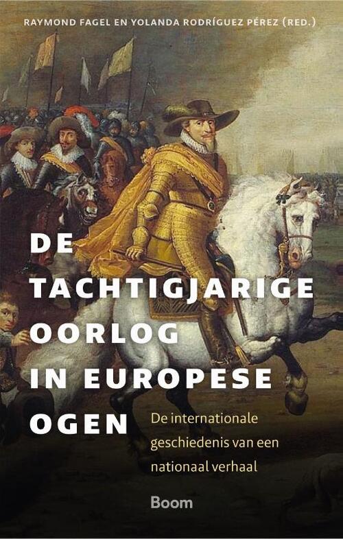 Boom De Tachtigjarige Oorlog in Europese ogen -   (ISBN: 9789024470013)