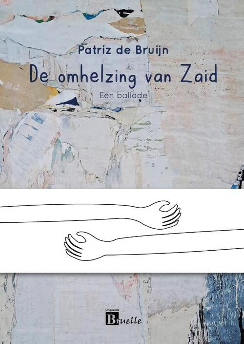 Patriz de Bruijn De omhelzing van Zaid -   (ISBN: 9789090391106)