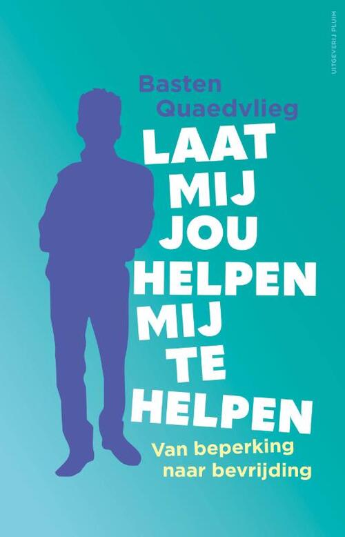 Basten Quaedvlieg Laat mij jou helpen mij te helpen -   (ISBN: 9789493420069)