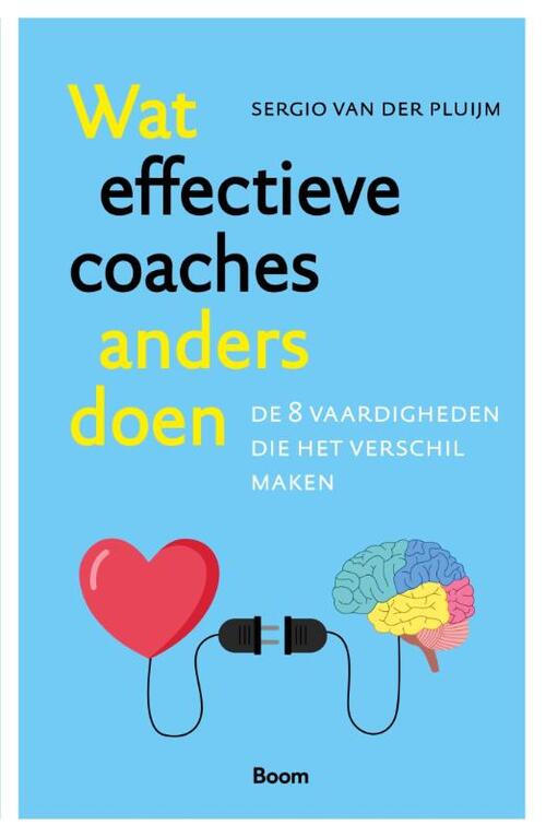 Sergio van der Pluijm Wat effectieve coaches anders doen -   (ISBN: 9789024464517)