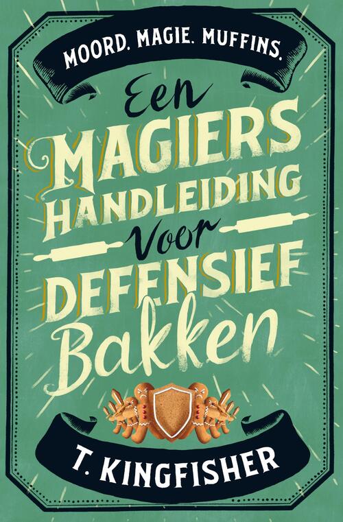 T. Kingfisher Een magiërshandleiding voor defensief bakken -   (ISBN: 9789049205959)