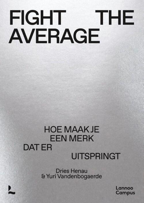 Dries Henau, Yuri Vandenbogaerde Fight The Average -   (ISBN: 9789020927023)