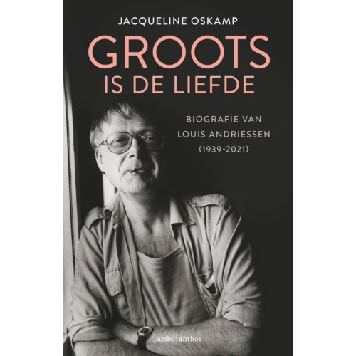 Ambo/Anthos B.V. Groots Is De Liefde - Jacqueline Oskamp