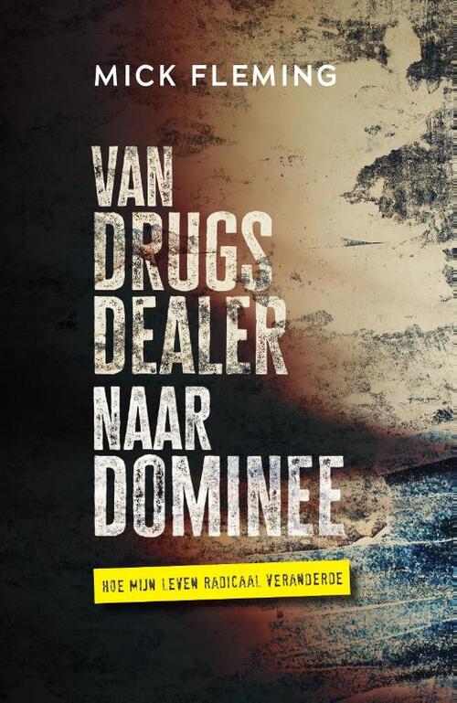 Mick Flemming Van drugsdealer naar dominee -   (ISBN: 9789033804717)