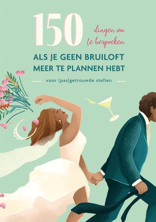 Ark Media 150 Dingen Om Te Bespreken Als Je Geen Bruiloft Meer Te Plannen Hebt -   (ISBN: 9789033804748)