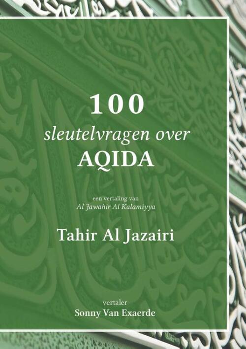 Tahir Al Jazairi 100 Sleutelvragen Over Aqida -   (ISBN: 9789083316949)