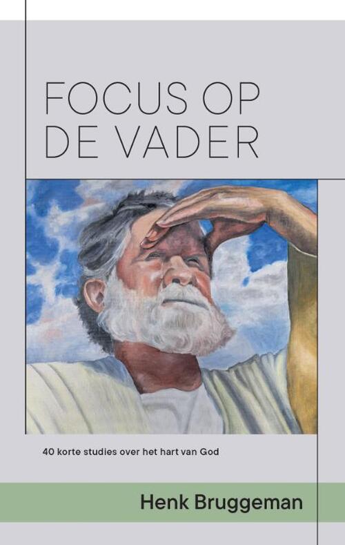 Henk Bruggeman Focus op de Vader -   (ISBN: 9789083443027)