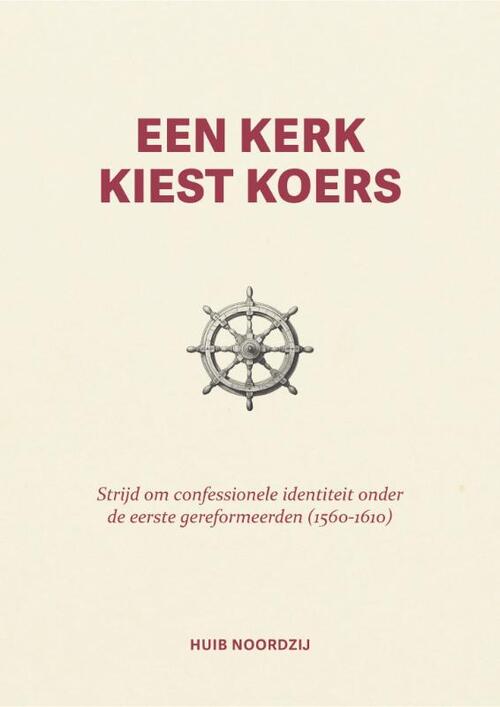 Huib Noordzij Een kerk kiest koers -   (ISBN: 9789088974144)