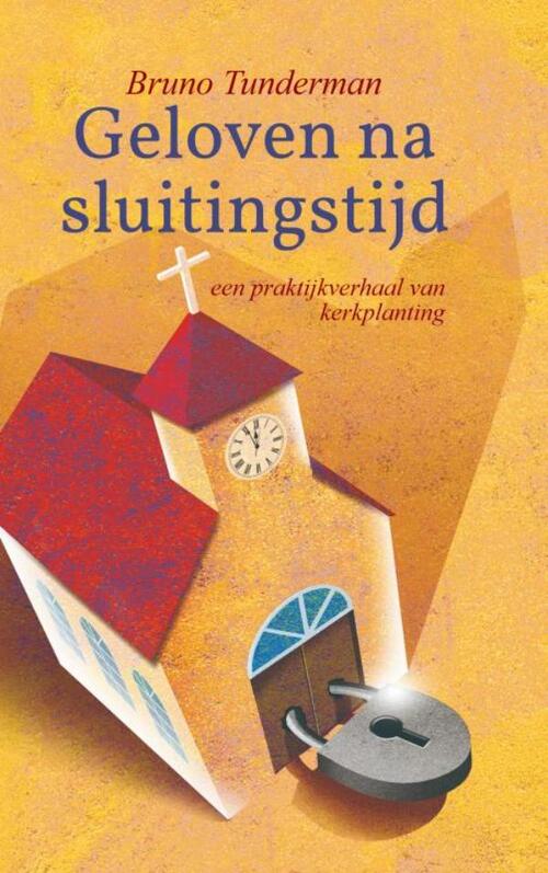 Bruno Tunderman Geloven na sluitingstijd -   (ISBN: 9789403751887)