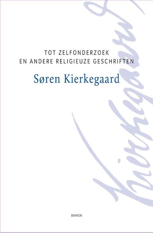 Søren Kierkegaard Tot zelfonderzoek en andere religieuze geschriften -   (ISBN: 9789463403580)