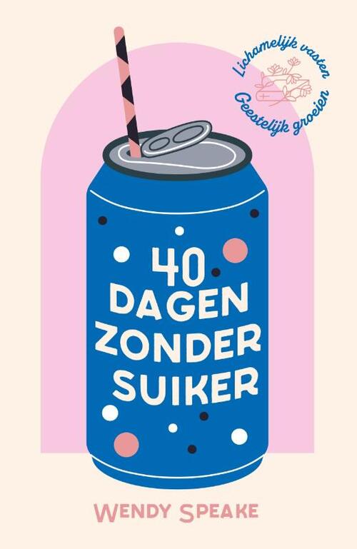 Wendy Speake 40 Dagen Zonder Suiker -   (ISBN: 9789464251418)