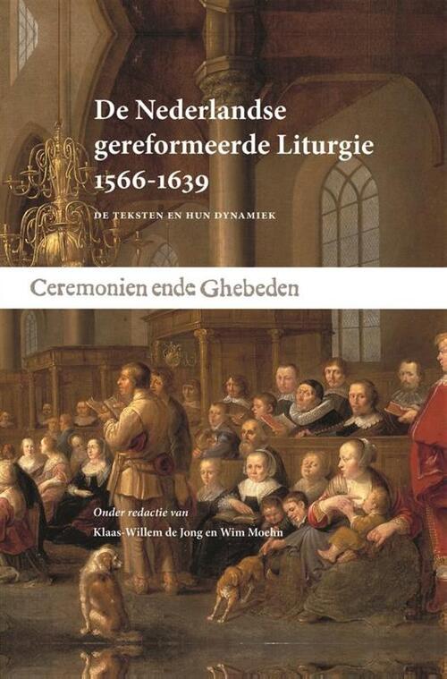 Uitgeverij Verloren De Nederlandse gereformeerde Liturgie 1566-1639 -   (ISBN: 9789464551266)