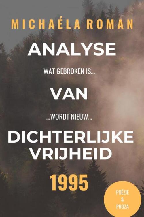 Michaéla Roman Analyse van Dichterlijke Vrijheid -   (ISBN: 9789465125886)