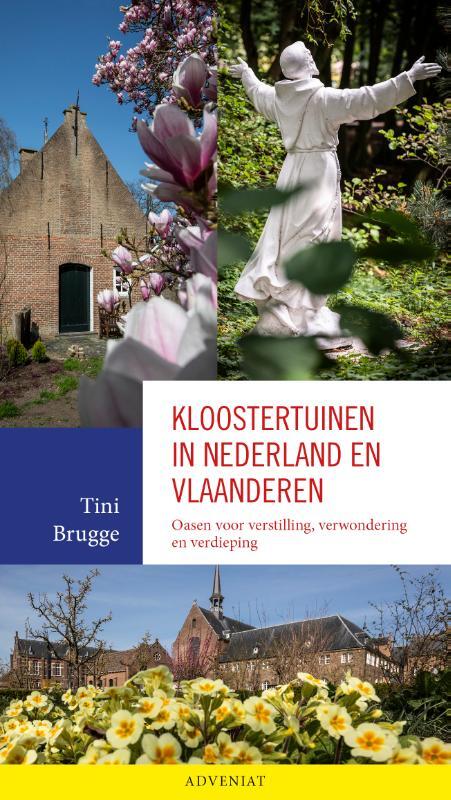 Tini Brugge Kloostertuinen in Nederland en Vlaanderen -   (ISBN: 9789492093554)