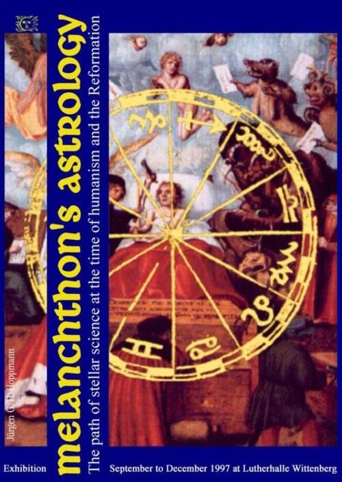 Jürgen G.H. Hoppmann Melanchthon’s Astrology. Celestial Science at the time of Humanism and Reformation -   (ISBN: 9789403694115)