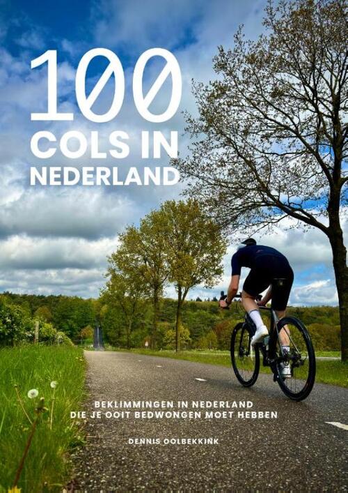 Dennis Oolbekkink 100 cols in Nederland -   (ISBN: 9789043936729)