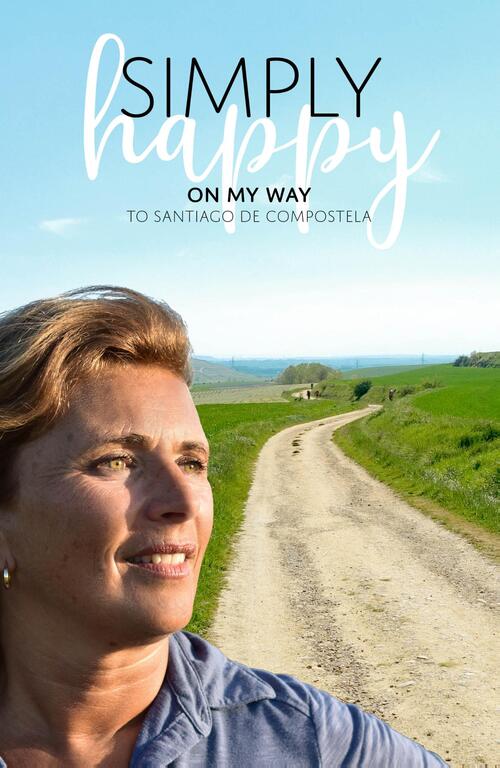 Anne-Marie Kruiper Simply Happy On My Way to Santiago de Compostela -   (ISBN: 9789083393773)