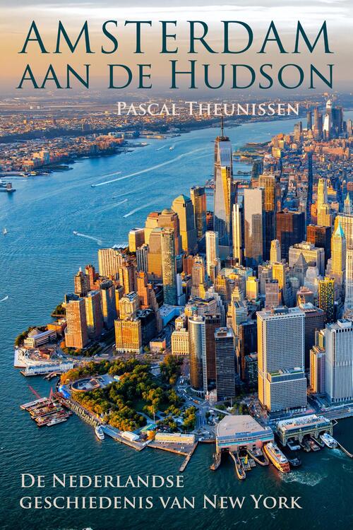 Pascal Theunissen Amsterdam aan de Hudson -   (ISBN: 9789493271708)