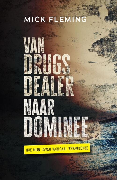 Mick Flemming Van drugsdealer naar dominee -   (ISBN: 9789033804724)